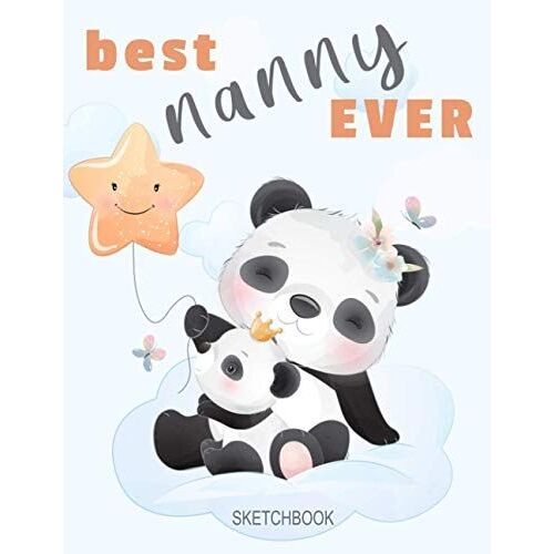 Best Nanny Ever Sketchbook: Star Pandas Large Drawing Sketchbook (8,5 X 11 Inch) 90 Blank Pages Notebook Journal - Perfect For Drawing, Doodling, ... Message Recommended Ideal Gift For For Nanny