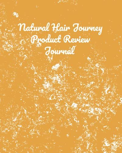Natural Hair Journey Product Review Journal: Review The Products You Buy For Your Hair Treatment To Figure Out What Works Best For Your Hair.