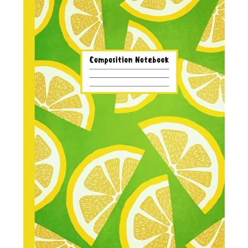 Lemon Composition Notebook: Wide Ruled, Yellow Lemon Slices, Lime Green (Back To School, Homeschool, Students)