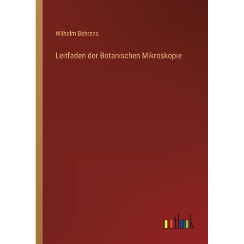 Leitfaden Der Botanischen Mikroskopie