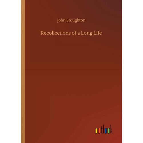 Recollections Of A Long Life