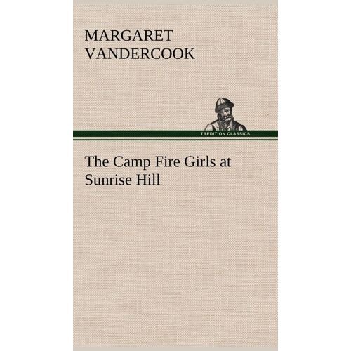 The Camp Fire Girls At Sunrise Hill