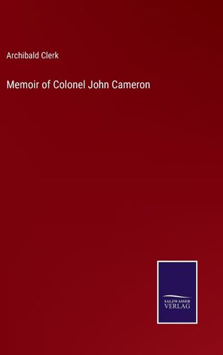 Memoir Of Colonel John Cameron