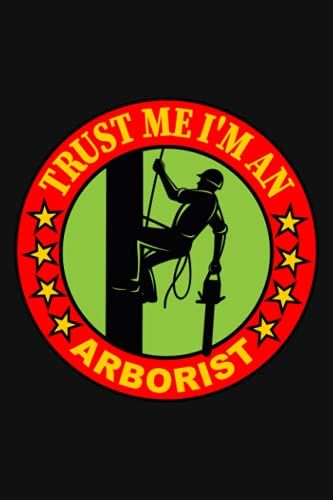 Trust Me I'm Arborist: Blank Lined Journal Notebook, Funny Arborist Ruled Lined, Writing Book, Gift For Arborists