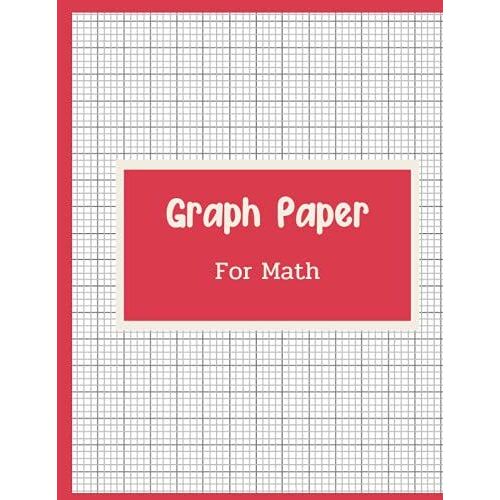 Graph Paper Notebook For Math: 1/2 Inch Squares Lined Graph Paper Composition Notebook For Math And Science And More 120 Pages, 8.5 X 11 Paperback