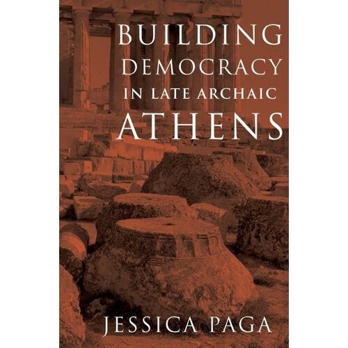 Building Democracy In Late Archaic Athens