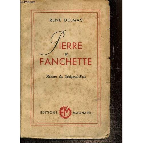 Pierre Et Fanchette - Roman Du Périgord-Noir