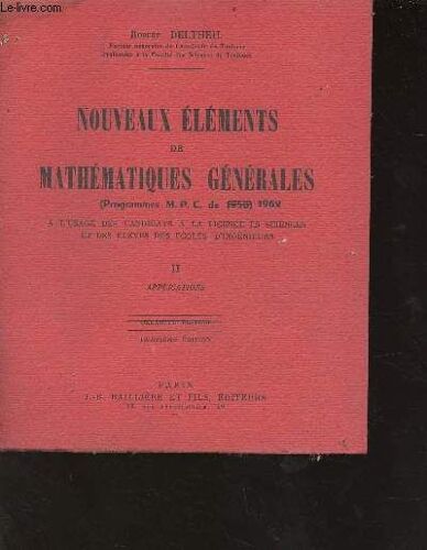 Nouveaux Éléments De Mathématiques Générales (Programmes M.P.C. De 1962) À L Usage Des Candidats À La Licence Es Sciences Et Des Élèves Des Écoles D Ingénieurs Tome 2 Applications - 3e Édition