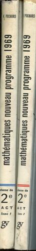 Mathématiques - 2e A,C,T - Nouveau Programme 1969 En 2 Tomes (Tomes 1+2) - Tome 1: Langage Des Ensembles, Nombres Réels, Fonctions - Tome 2: Espaces Vectoriels, Géométries