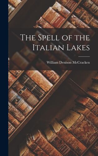 The Spell Of The Italian Lakes