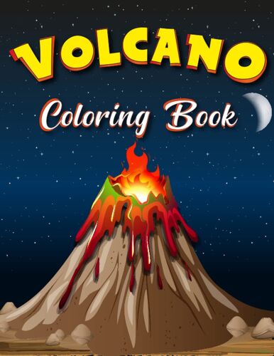 Volcano Coloring Book For Kids Ages 4-8: 30 High Quality Volcanoes Coloring Pages, Coloring Book For Volcanoes Lovers, Teens Or Any Ages To Color