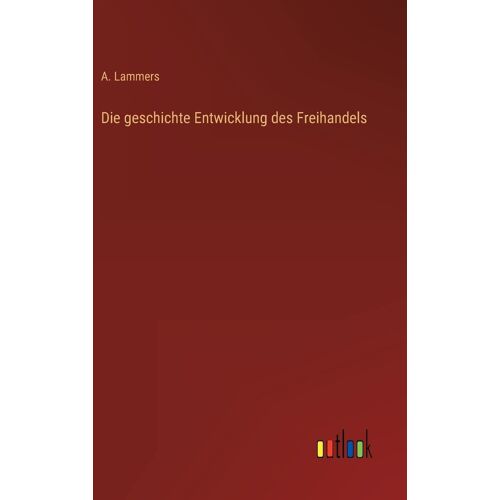 Die Geschichte Entwicklung Des Freihandels