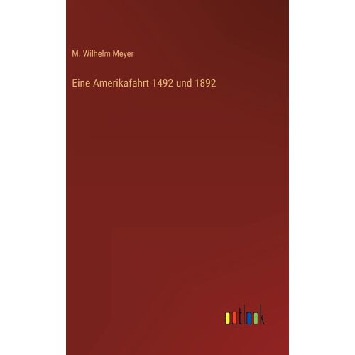 Eine Amerikafahrt 1492 Und 1892