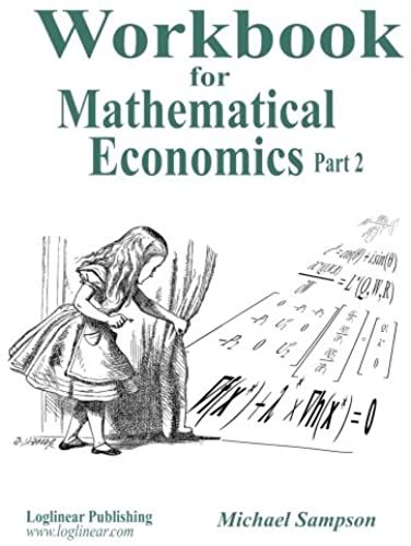 Workbook For Mathematical Economics Part 2