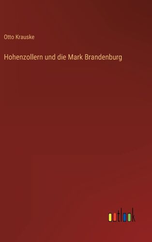 Hohenzollern Und Die Mark Brandenburg
