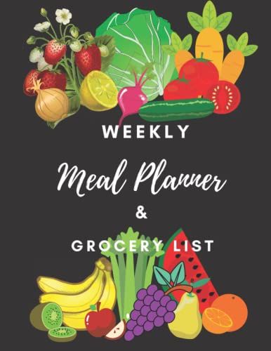Weekly Meal Planner & Grocery List: Meal Prep Planner And Organizer With Budget And Expense Tracker For 52 Weeks, 8.5" X 11"