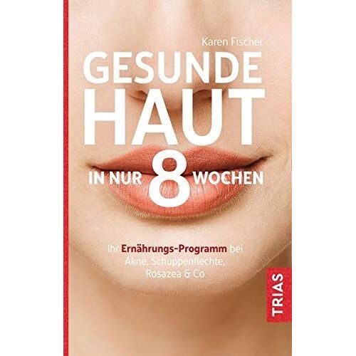 Gesunde Haut In Nur 8 Wochen