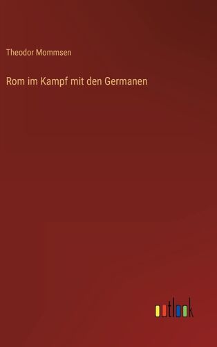 Rom Im Kampf Mit Den Germanen