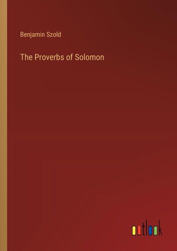 The Proverbs Of Solomon