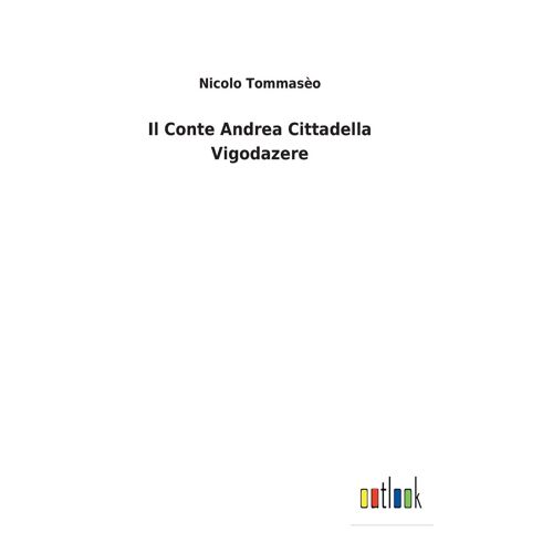 Il Conte Andrea Cittadella Vigodazere