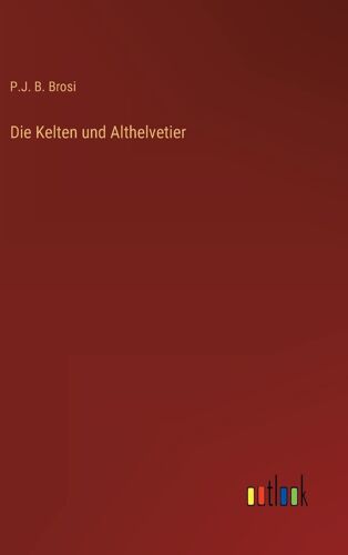 Die Kelten Und Althelvetier