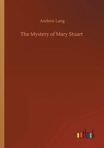 The Mystery Of Mary Stuart