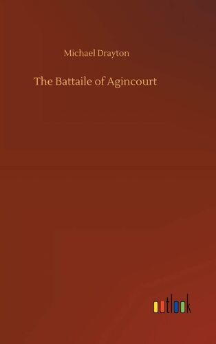 The Battaile Of Agincourt