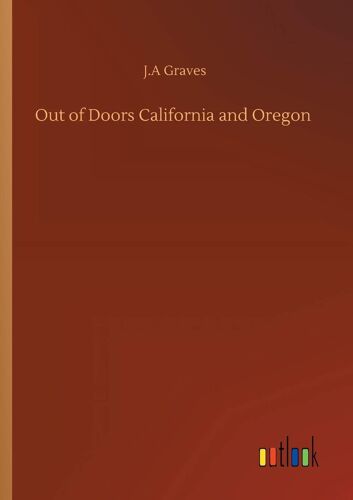 Out Of Doors California And Oregon
