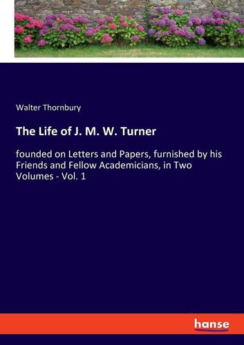 The Life Of J. M. W. Turner