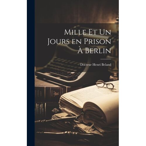 Mille Et Un Jours En Prison À Berlin