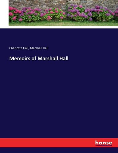 Memoirs Of Marshall Hall