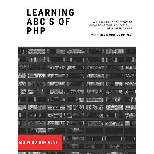 Learning Abc's Of Php: A Book For Future Developers