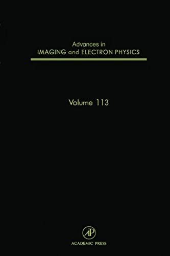 Advances In Imaging And Electron Physics (Volume 113)