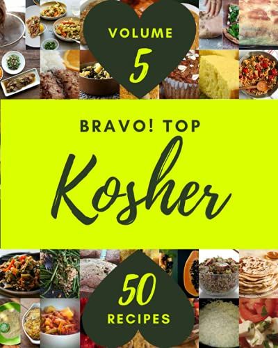 Bravo! Top 50 Kosher Recipes Volume 5: An Inspiring Kosher Cookbook For You