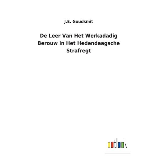 De Leer Van Het Werkadadig Berouw In Het Hedendaagsche Strafregt