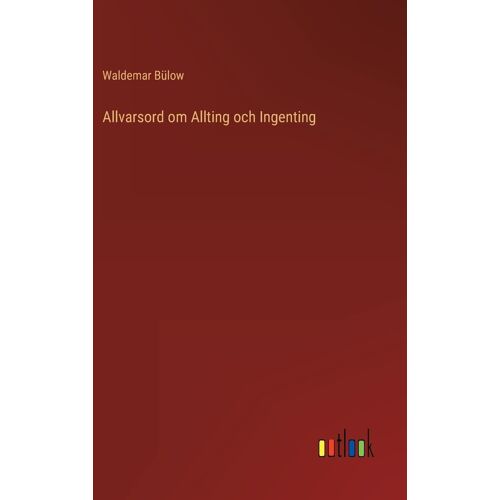 Allvarsord Om Allting Och Ingenting