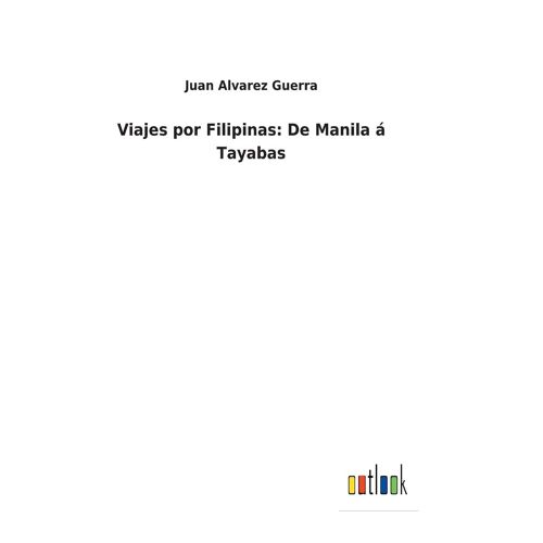 Viajes Por Filipinas: De Manila Á Tayabas