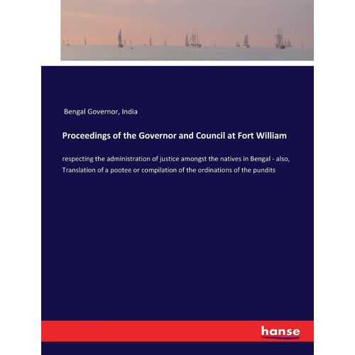 Proceedings Of The Governor And Council At Fort William