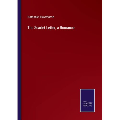 The Scarlet Letter, A Romance