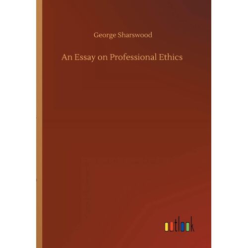 An Essay On Professional Ethics