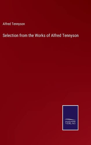 Selection From The Works Of Alfred Tennyson