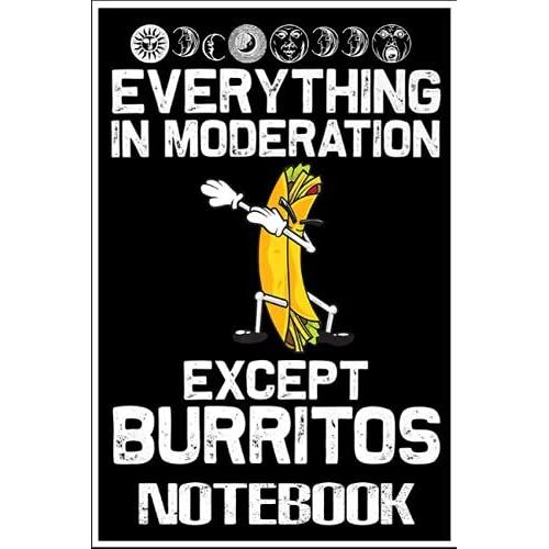 Notebook: Funny Burrito For Men Women Burritos Taco Salsa Mexican Food Premium T-Shirt Notebook 6x9 Inch By Carol Tumpa