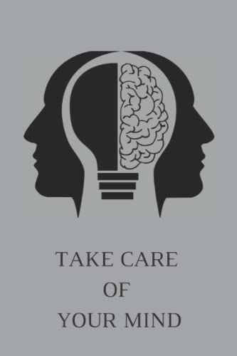 Take Care Of Your Mind Notebook Gift: Lined Notebook / Journal Gift, 100 Pages, 6x9, Soft Cover, Matte Finish
