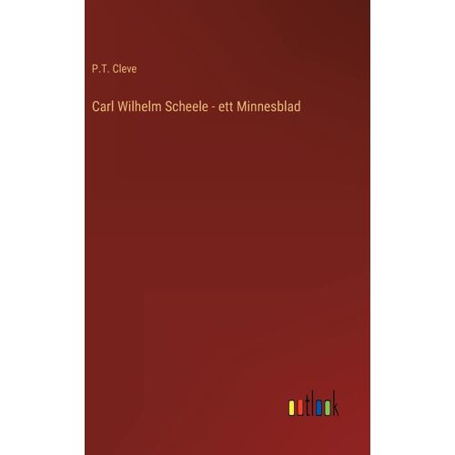 Carl Wilhelm Scheele - Ett Minnesblad