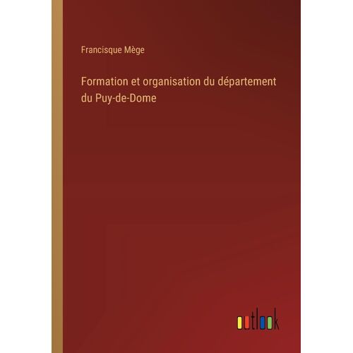 Formation Et Organisation Du Département Du Puy-De-Dome