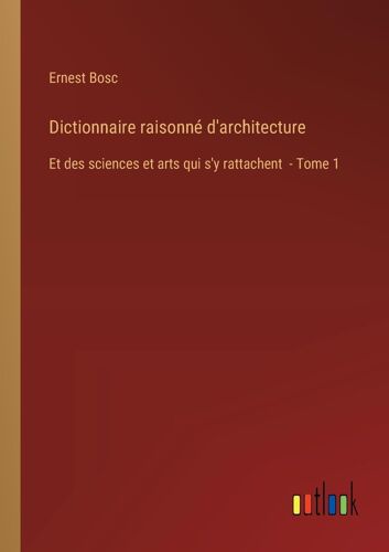 Dictionnaire Raisonné D'architecture