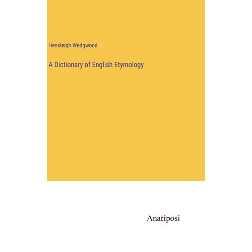 A Dictionary Of English Etymology