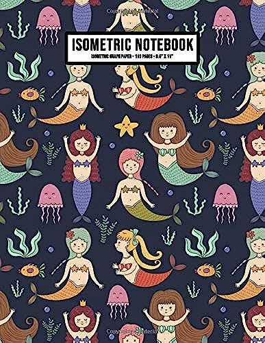 Mermaid Isometric Graph Paper Notebook: Mermaid Isometric Graph Paper Notebook Journal | 110 Pages | Large 8.5 X 11