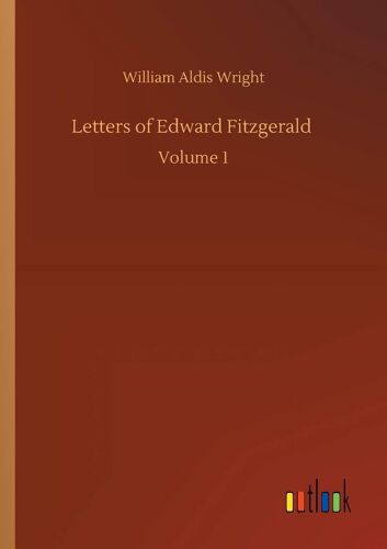 Letters Of Edward Fitzgerald
