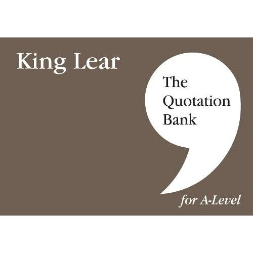 The Quotation Bank: King Lear A-Level Revision And Study Guide For English Literature